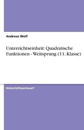 Unterrichtseinheit: Quadratische Funktionen - Weitsprung (11. Klasse)