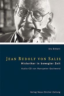 Jean Rudolf von Salis: Historiker in bewegter Zeit