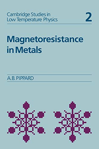 Alfred Pippard Magnetoresistance In Metals (Cambridge Studies In Low Temperature Physics, Band 2)