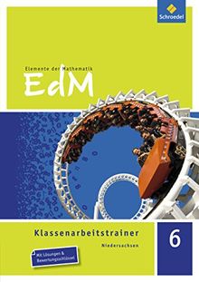 Elemente der Mathematik Klassenarbeitstrainer - Ausgabe für Niedersachsen: Klassenarbeitstrainer 6