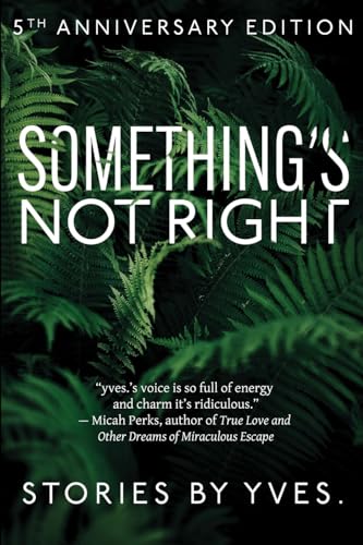 Something's Not Right: Fifth Anniversary Edition