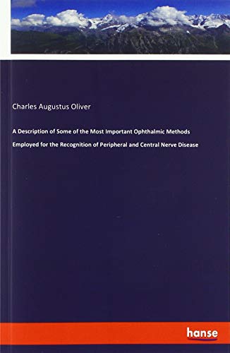 A Description of Some of the Most Important Ophthalmic Methods Employed for the Recognition of Peripheral and Central Nerve Disease