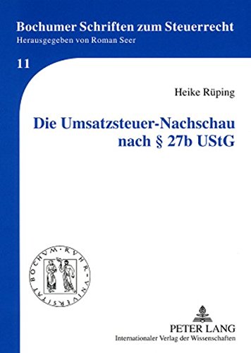 Die Umsatzsteuer-Nachschau nach § 27b UStG (Bochumer Schriften zum Steuerrecht)