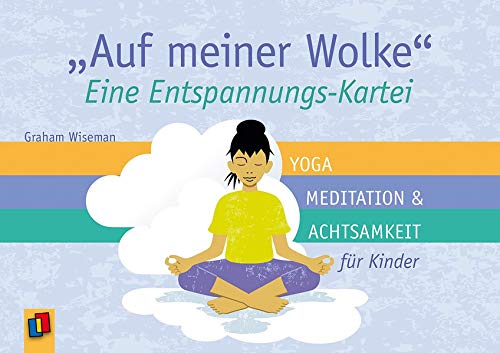 „Auf meiner Wolke“ – Eine Entspannungs-Kartei: Yoga, Meditation und Achtsamkeit für Kinder