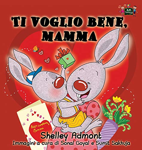 Shelley Admont Ti Voglio Bene, Mamma, I Love My Mom (Italian Edition) (Italian Bedtime Collection)