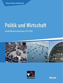 Kolleg Politik und Wirtschaft - Hessen / Unterrichtswerk für die Oberstufe: Kolleg Politik und Wirtschaft - Hessen / Politik und Wirtschaft He ... Q1/2: Unterrichtswerk für die Oberstufe