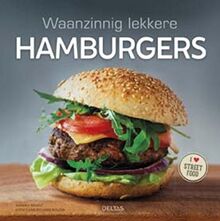 Waanzinnig lekkere hamburgers: i love streetfood