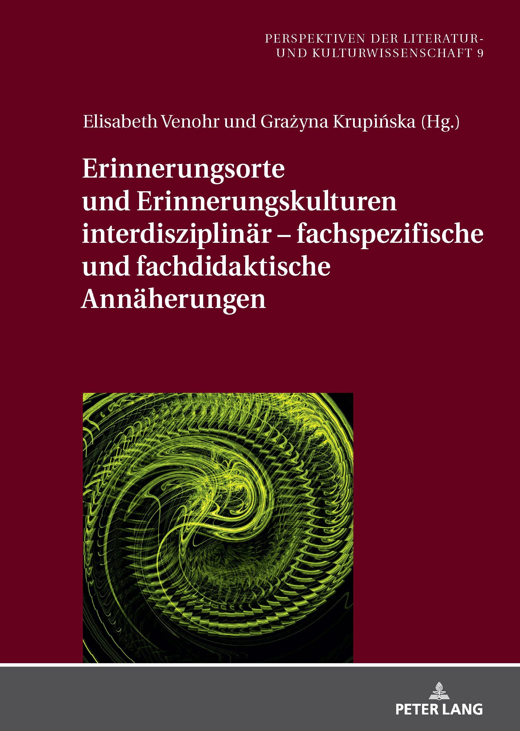 Erinnerungsorte und Erinnerungskulturen interdisziplinär - fachspezifische und fachdidaktische Annäherungen