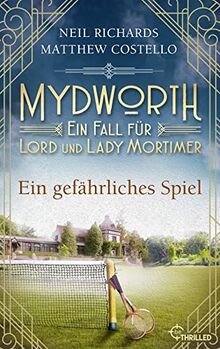 Mydworth - Ein gefährliches Spiel: Ein Fall für Lord und Lady Mortimer