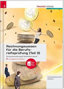 Rechnungswesen für die Berufsreifeprüfung (Teil 3) Personalverrechnung & Steuerlehre aktuell inkl. digitalem Zusatzpaket