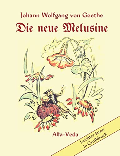 Die neue Melusine: Ein Märchen aus »Wilhelm Meisters Wanderjahre« ¿Mit Bildern von M. Wehlau und Arnold Bierwisch