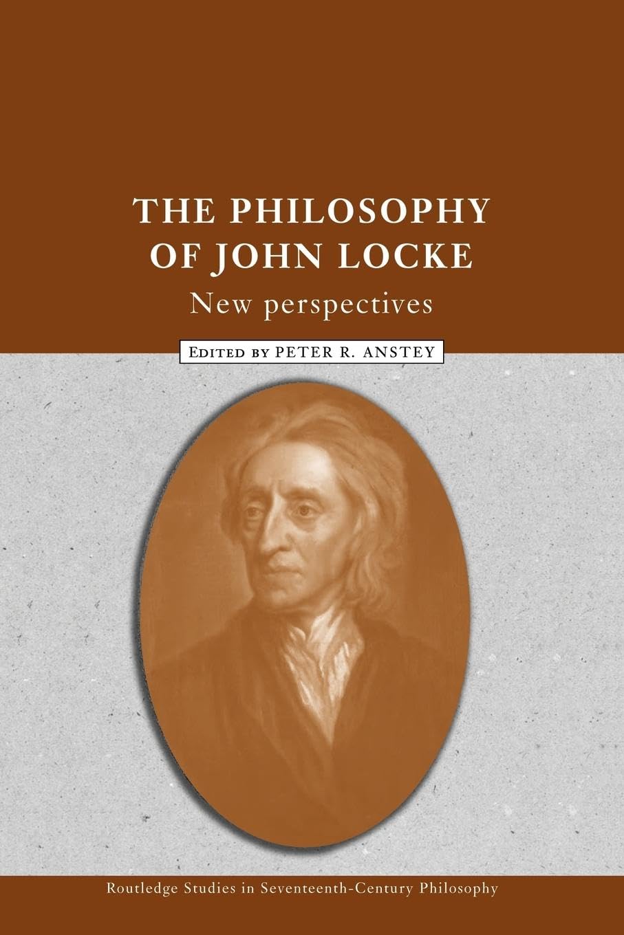 The Philosophy of John Locke: New Perspectives (Routledge Studies in Seventeenth-Century Philosophy)