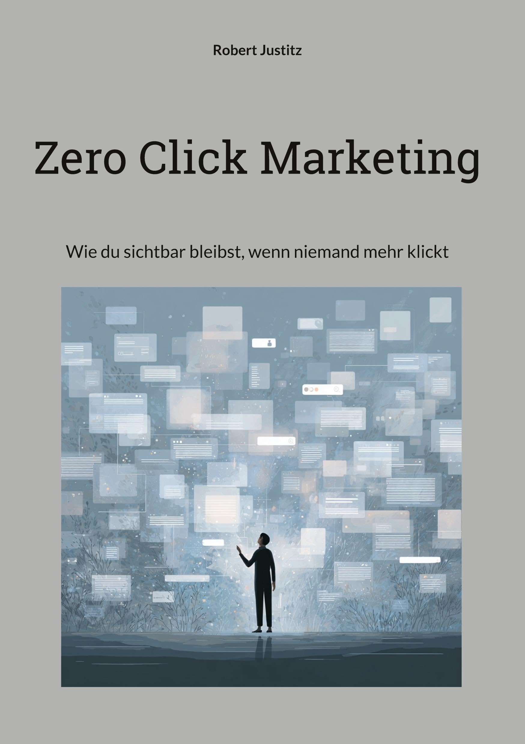 Zero Click Marketing: Wie du sichtbar bleibst, wenn niemand mehr klickt