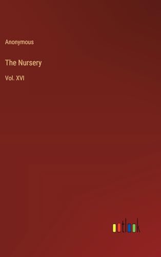 The Nursery: Vol. XVI
