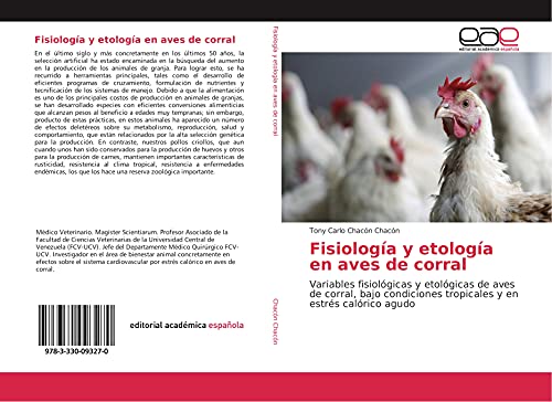 Fisiología y etología en aves de corral: Variables fisiológicas y etológicas de aves de corral, bajo condiciones tropicales y en estrés calórico agudo