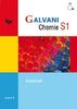 Galvani Chemie S1 Ausgabe B. Arbeitsheft: Für die 9. Jahrgangsstufe an sprachlichen, musischen und wirtschafts- und sozialwissenschaftlichen Gymnasien