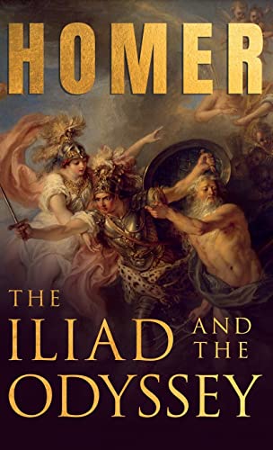 The Iliad & The Odyssey, Homer's Greek Epics With Selected Writings