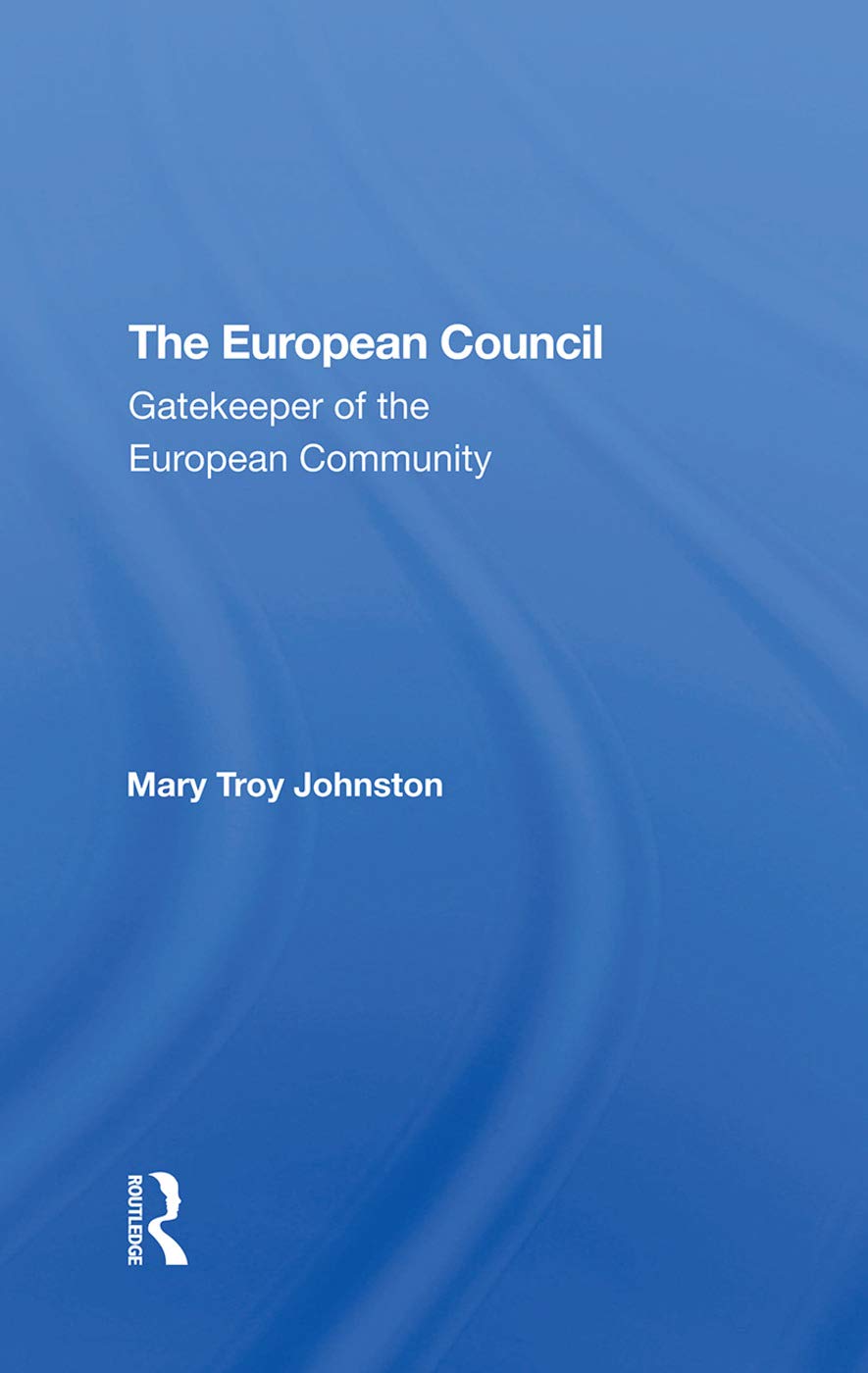 The European Council: Gatekeeper Of The European Community