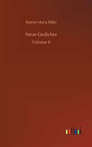 Neue Gedichte: Volume II