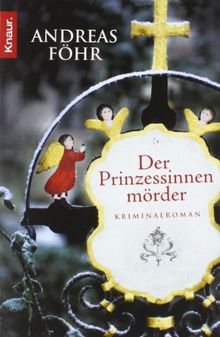 Der Prinzessinnenmörder: Kriminalroman