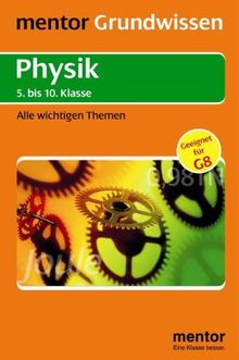 Grundwissen Physik: Bis zur 10. Klasse. Alle wichtigen Themen