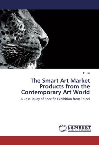 The Smart Art Market Products from the Contemporary Art World: A Case Study of Specific Exhibition from Taipei