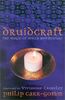 Druidcraft: The Magic of Wicca & Druidry: The Magic of Wicca and Druidry