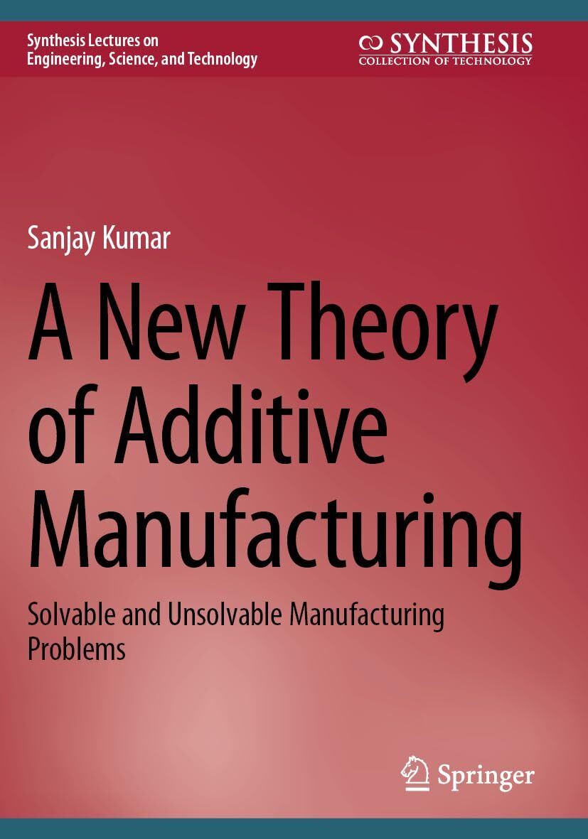 A New Theory of Additive Manufacturing