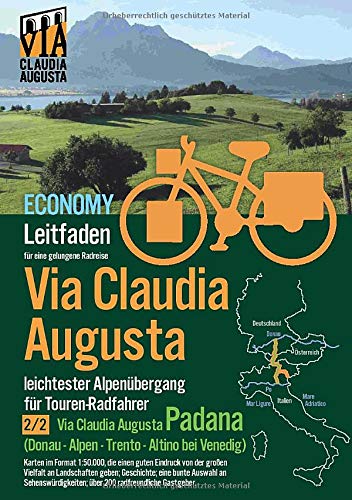 Rad-Route Via Claudia Augusta 2/2 Padana ECONOMY: Leit-Faden für eine gelungene Radreise (Rad-Route Via Claudia Augusta E C O N O M Y)