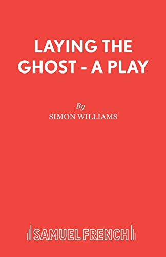 Laying the Ghost - A Play (French's Acting Edition S)