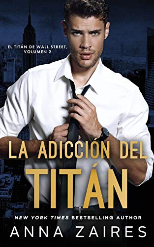 La adicción del titán (El titán de Wall Street, Band 2)