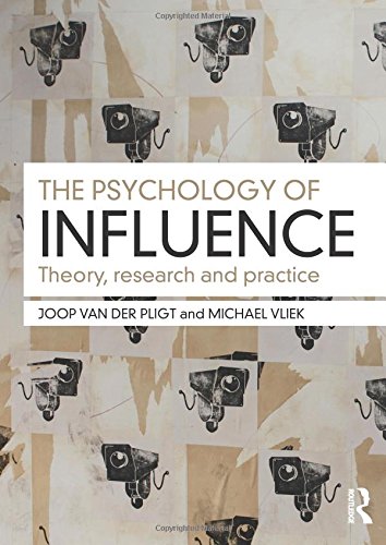 Joop Pligt The Psychology Of Influence, Theory, Research And Practice