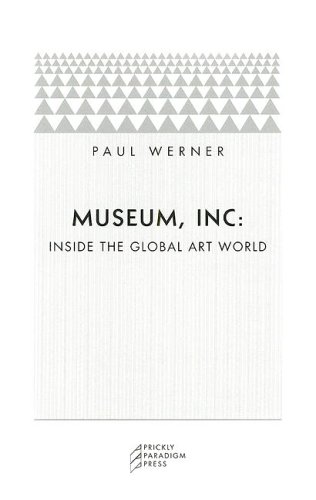 Museum, Inc.: Inside the Global Art World
