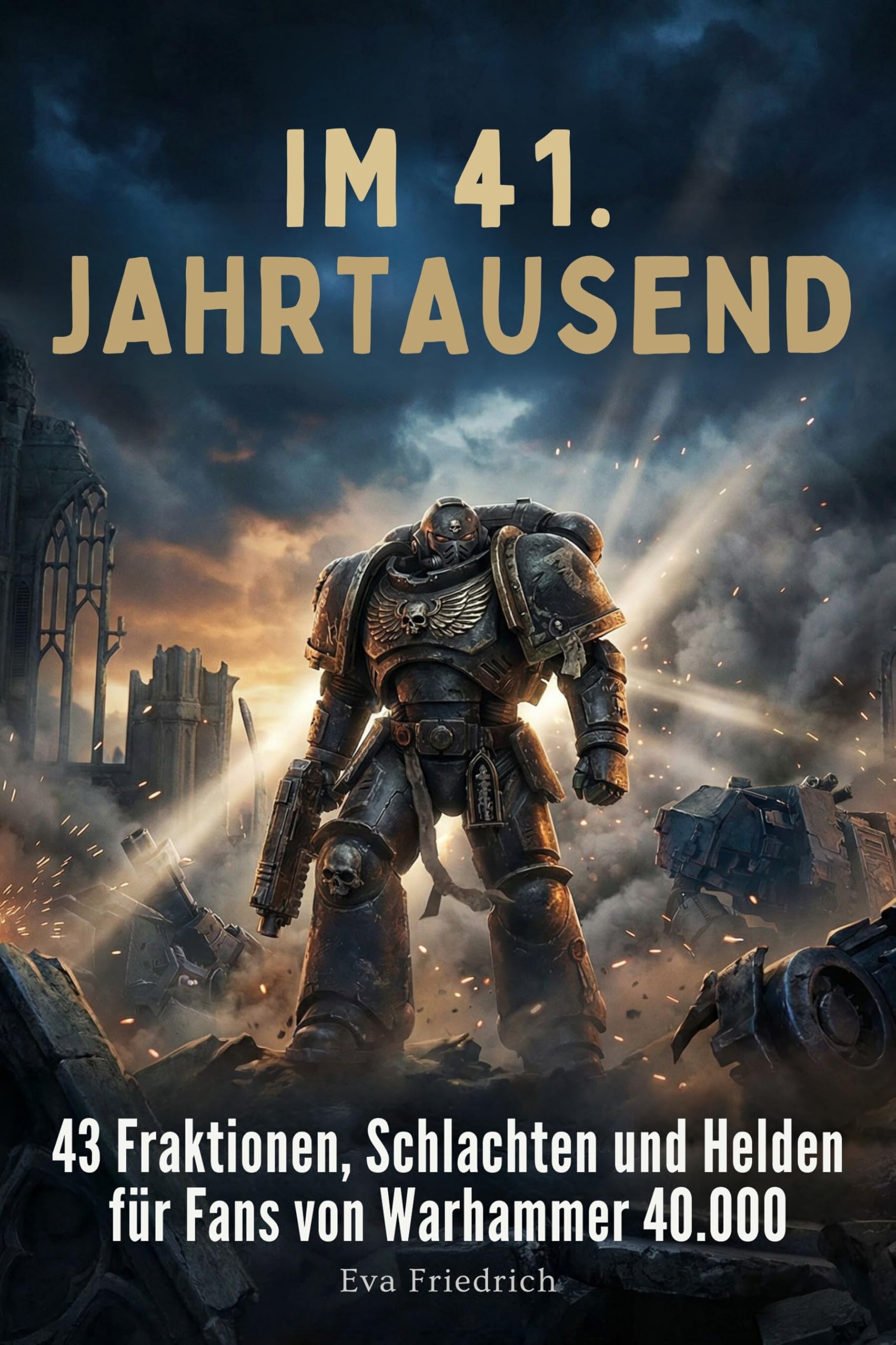 Im 41. Jahrtausend: 43 Fraktionen, Schlachten und Helden für Fans von Warhammer 40.000