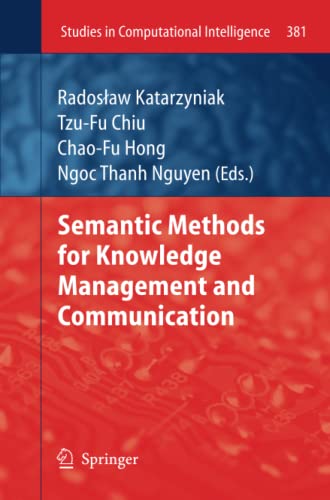 Semantic Methods for Knowledge Management and Communication (Studies in Computational Intelligence, Band 381)