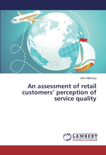 An assessment of retail customers’ perception of service quality
