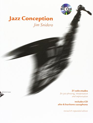 Jazz Conception Alto & Baritone Saxophone: 21 solo etudes for jazz phrasing, interpretation and improvisation. Alt-Saxophon und Bariton-Saxophon. Ausgabe mit mp3-CD.