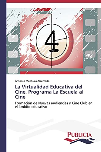 La Virtualidad Educativa del Cine, Programa La Escuela al Cine: Formación de Nuevas audiencias y Cine Club en el ámbito educativo