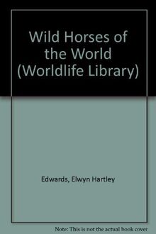 Wild Horses of the World (Worldlife Library)