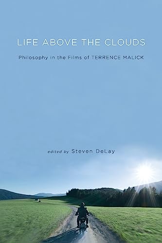 Life Above the Clouds: Philosophy in the Films of Terrence Malick