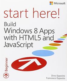 Build Windows® 8 Apps with HTML5 and JavaScript (Start Here)