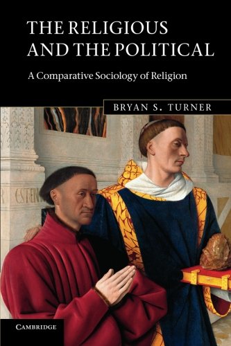 The Religious and the Political: A Comparative Sociology of Religion