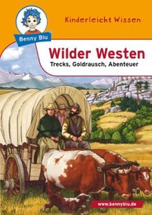 Benny Blu - Wilder Westen: Trecks, Goldrausch, Abenteuer