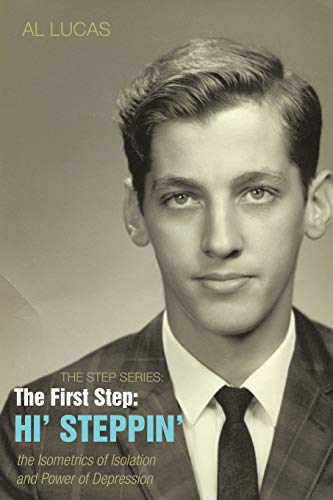 The Step Series: The First Step: Hi’ Steppin’ - The Isometrics of Isolation and Power of Depression
