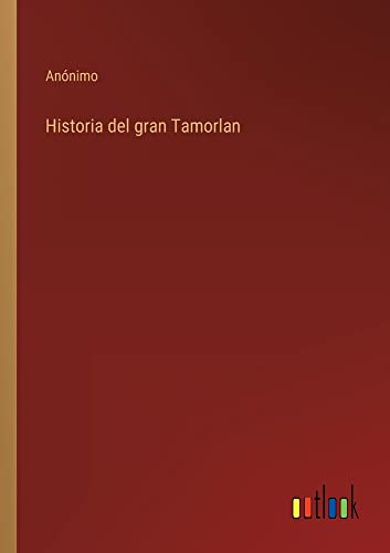 Historia del gran Tamorlan