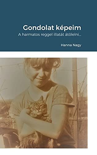 Gondolat képeim: A harmatos reggel illatát átölelni...