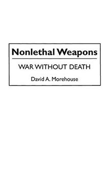 Nonlethal Weapons: War without Death