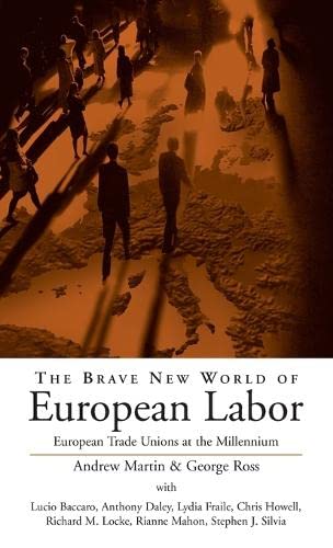 The Brave New World of European Labor: European Trade Unions at the Millennium
