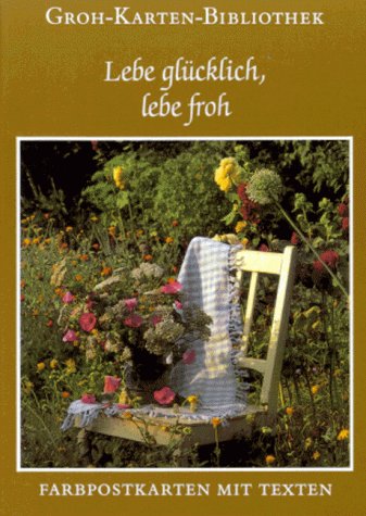 Groh KartenBibliothek, Nr.41, Lebe glücklich, lebe froh de Gerda Ludwig