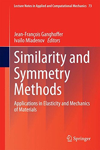 Similarity and Symmetry Methods: Applications in Elasticity and Mechanics of Materials (Lecture Notes in Applied and Computational Mechanics)
